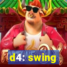 d4: swing